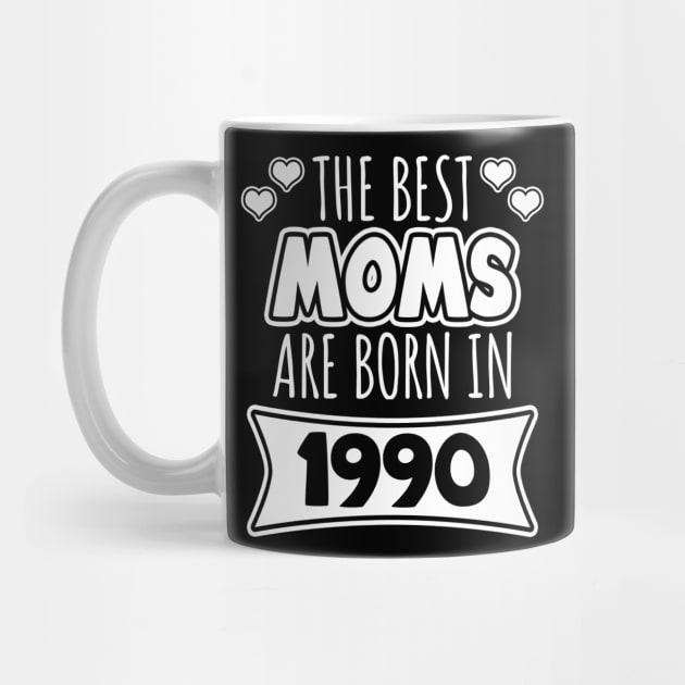 The Best Moms Are Born In 1990 by LunaMay